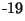$^{\textrm{-19}}$