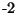 $^{\textrm{-2}}$