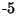 $^{\textrm{-5}}$